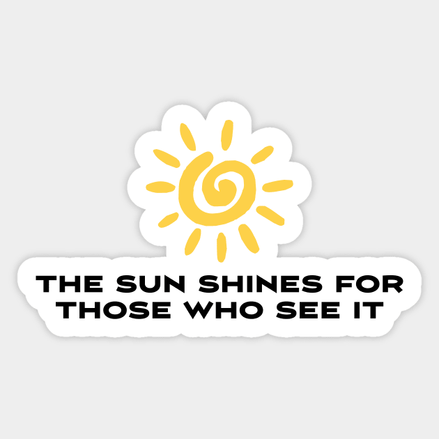 The sun shines for those who see it Sticker by star trek fanart and more